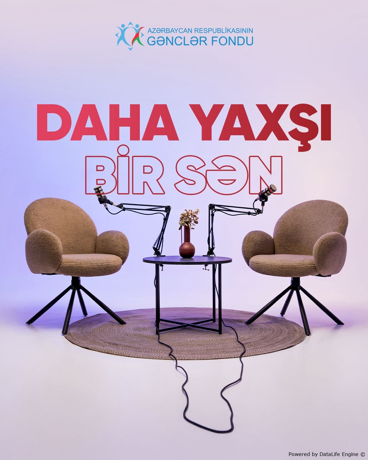 Azərbaycan Respublikasının Gənclər Fondunun maliyyə dəstəyi ilə həyata keçirilən “Daha Yaxşı Bir Sən” podkast layihəsi artıq başlayır!