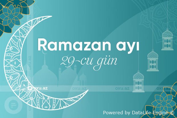 Ramazan ayının iyirmi doqquzuncu gününün iftar və namaz vaxtları