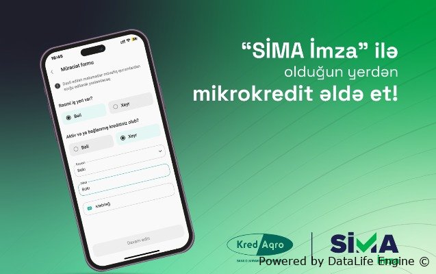 “SİMA İmza” ilə olduğun yerdən mikrokredit əldə et!